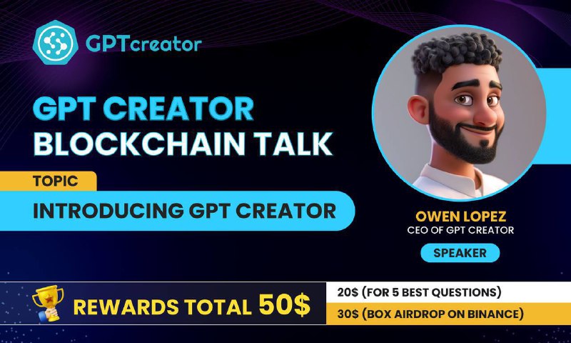 *****🎙***GPT CREATOR BLOCKCHAIN TALK ANNOUNCEMENT***🎙***