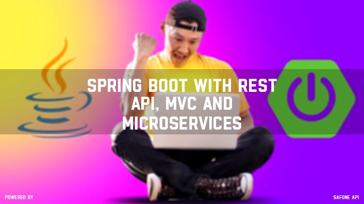 **Spring Boot with Rest API, MVC …