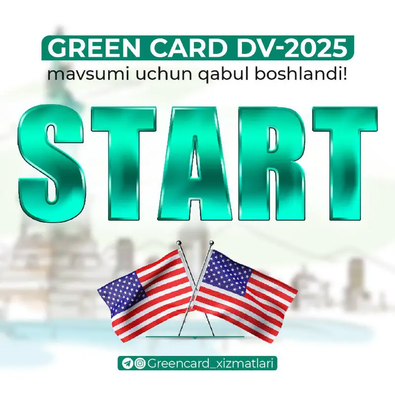 **Rasman bugundan Green Card DV-2025 mavsumi …