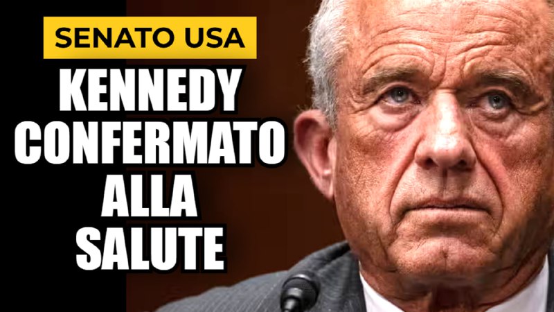 **ROBERT KENNEDY JR. CONFERMATO DAL SENATO …