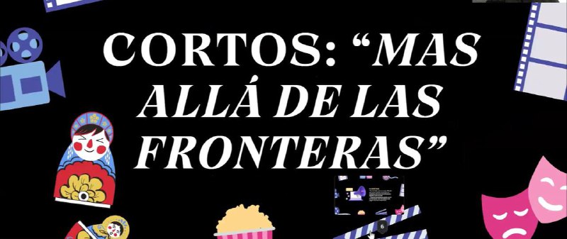 ***5️⃣*** ***🎥*** **Cortometrajes *Más Allá de …