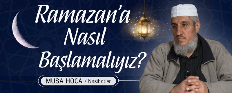 **Ramazan'a Nasıl Başlamalıyız?** | Nasihatler | …