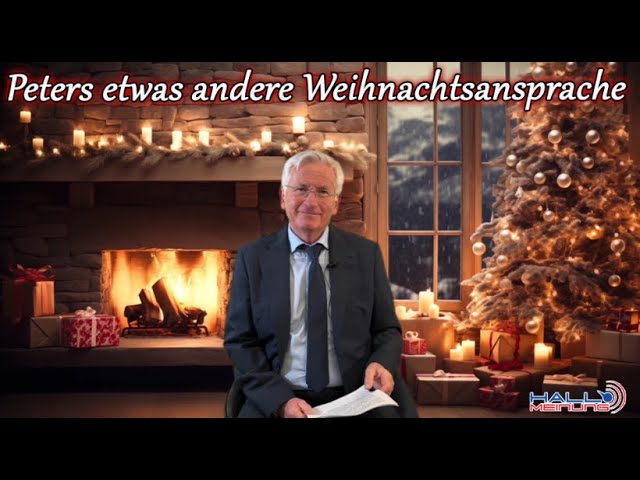 Peters etwas andere Weihnachtsansprache — Hallo …