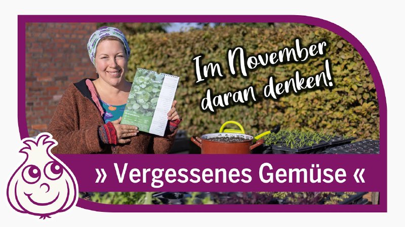 Aussaaten im November &amp; Gemüse Vielfalt …