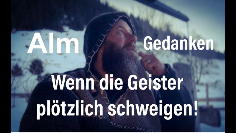 Almgedanken: Wenn die Geister plötzlich schweigen!