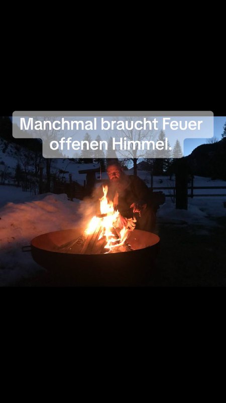 **Manchmal braucht Feuer offenen Himmel….