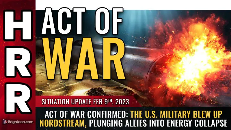 Situation Update, Feb 9, 2023 - ACT OF WAR CONFIRMED: The U.S. military blew up Nordstream, plunging ALLIES into energy …