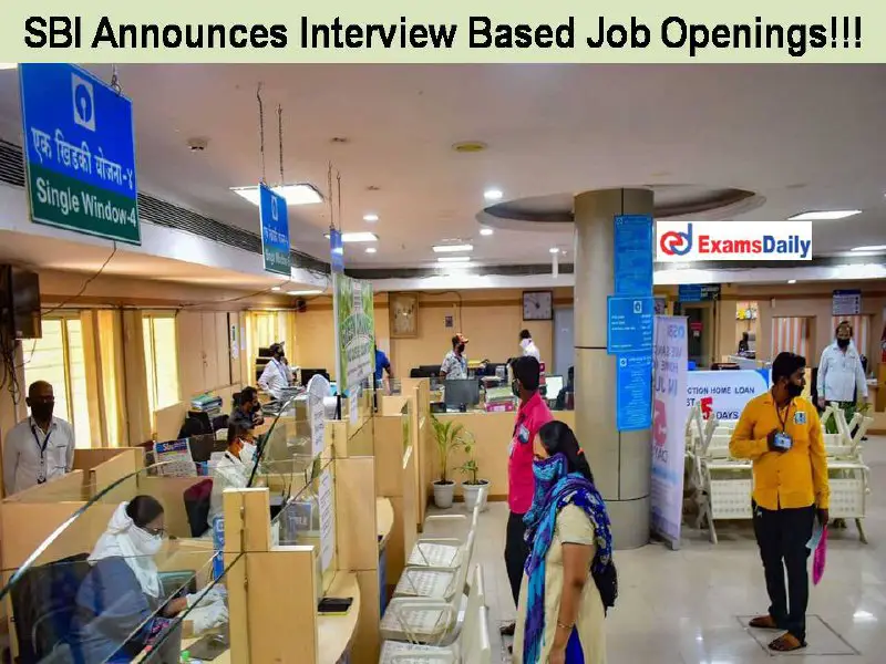 SBI Announces Interview Based Job Openings!!!