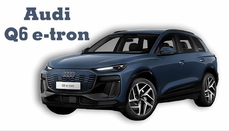 سيارة Audi Q6 e-tron الكهربائية المواصفات …