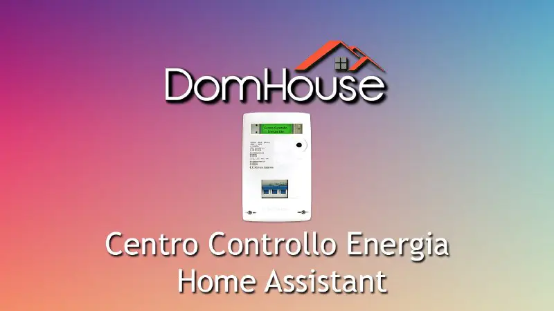 [***🗞***](https://domhouse.it/centro-controllo-energia-in-home-assistant/) **Centro Controllo Energia in Home Assistant**