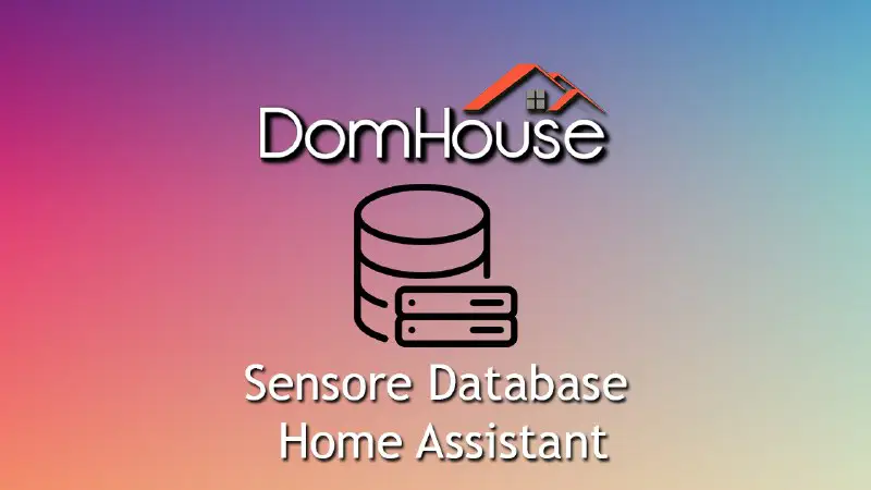 [***🗞***](https://domhouse.it/creare-sensore-database-home-assistant/) **Creare Sensore Database Home Assistant**