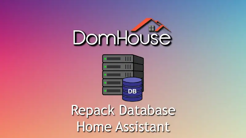 [***🗞***](https://domhouse.it/centro-controllo-repack-database-home-assistant/) **Centro Controllo Repack Database Home Assistant**