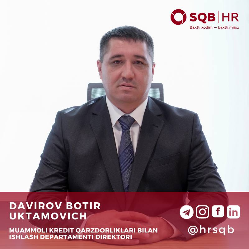 **SQB** **HR Davirov Botir Uktamovich "O'zsanoatqurilishbank" …