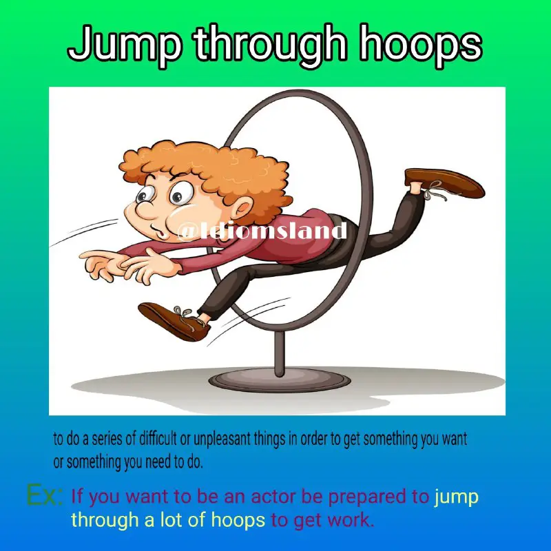 ***📔*** **Jump through hoops**