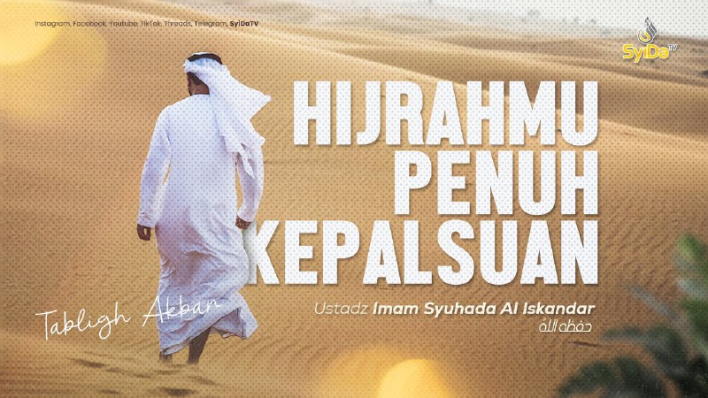 Hijrahmu Penuh Kepalsuan!