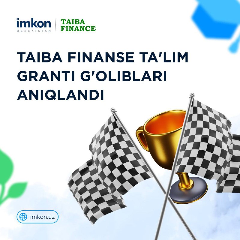 *****🎯*** TAIBA FINANSE taʼlim granti g'oliblari …