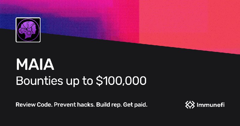 New $100,000 bug bounty from Maia: