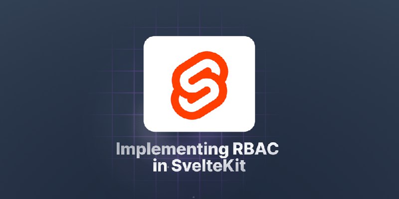 Implementing Role Based Access Control in SvelteKit