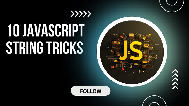 10 JavaScript String Tricks Every Developer …