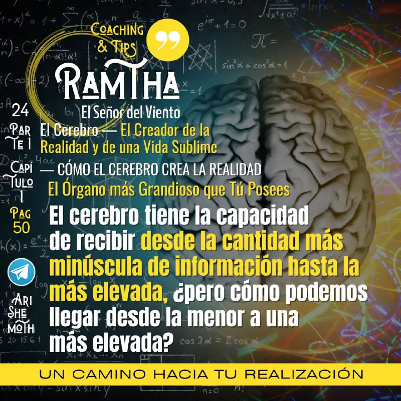 — [El Cerebro Tiene la Capacidad](https://t.me/iniciacion_Ramtha/312) …
