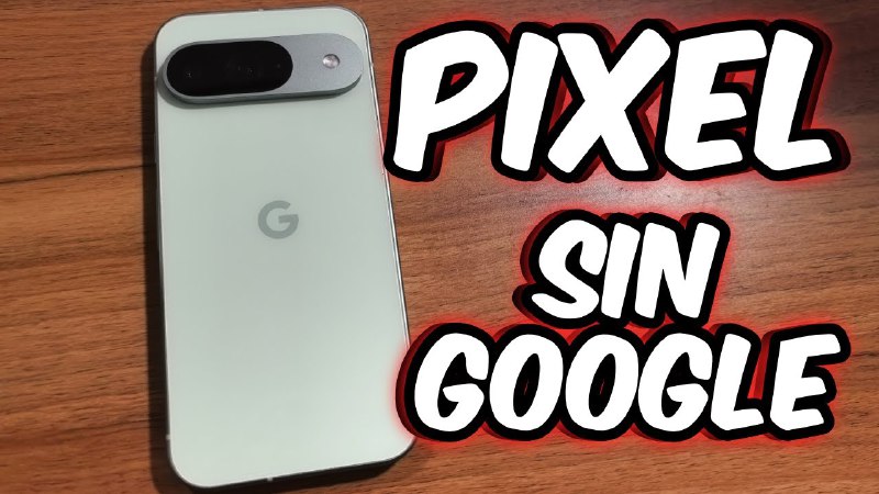 ***🔴*** PIXEL SIN GOOGLE ***🚨*** MAS …