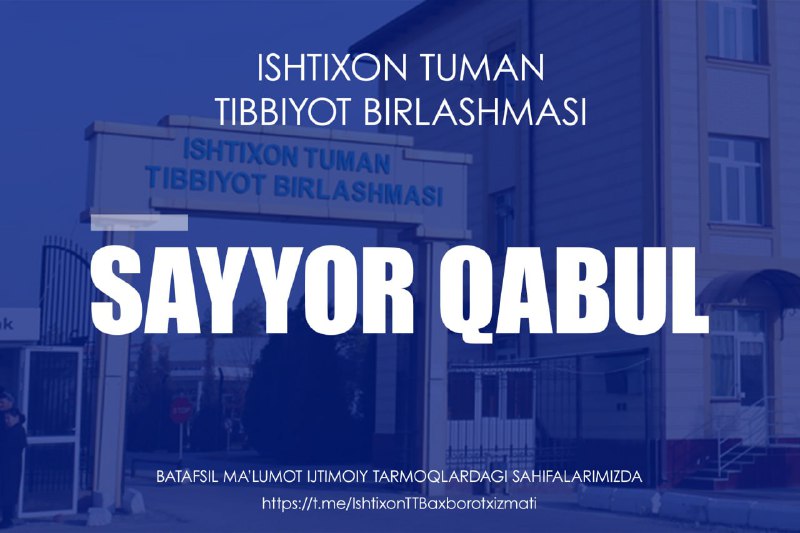 [#tibbiyot](?q=%23tibbiyot) [#Sayyor\_qabul](?q=%23Sayyor_qabul)