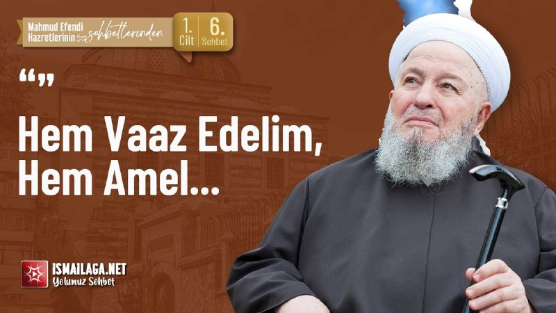 Mahmud Efendi Hazretlerinin Sohbetlerinden; Hem Vaaz …