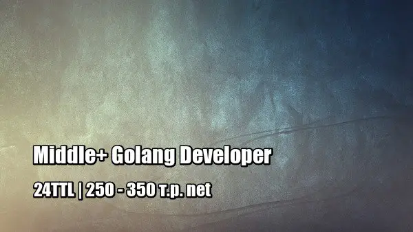 Middle+ Golang Developer | [#middle](?q=%23middle) [#golang](?q=%23golang) [#developer](?q=%23developer) [#remote](?q=%23remote) [#itjob](?q=%23itjob)