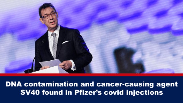 DNA Contamination and Cancer-Causing ‘SV40’ found in Pfizer’s COVID Injections