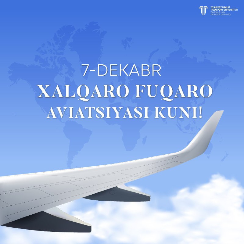 *****✈️*** 7-dekabr – Xalqaro fuqaro aviatsiyasi …