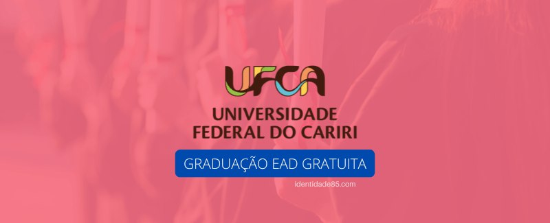 A Universidade Federal do Cariri (UFCA) …