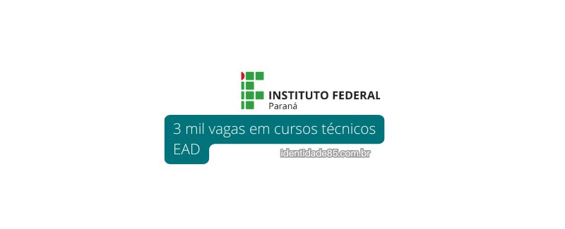 O Instituto Federal do Paraná (IFPR) …