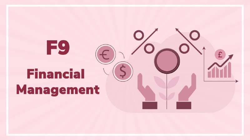 **ACCA F9 Financial Management**