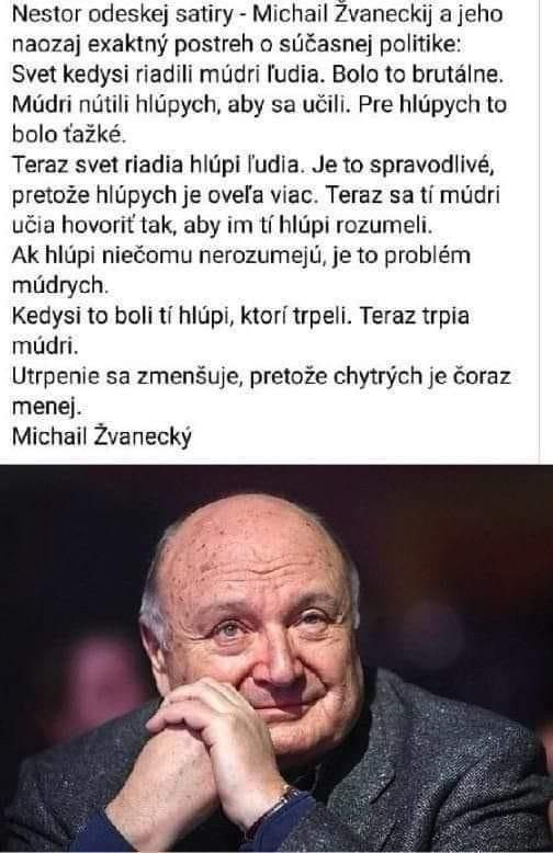 Tento pán mi hovorí z duše. …