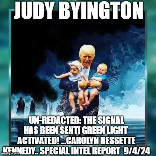 Judy Byington: Un-Redacted: The Signal Has Been Sent! Green Light Activated! …Carolyn Bessette Kennedy.. Special Intel Report 9/4/24 (Video)