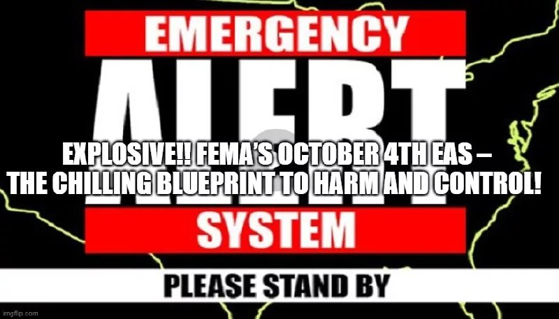 Explosive! FEMA’s October 4th EAS – …