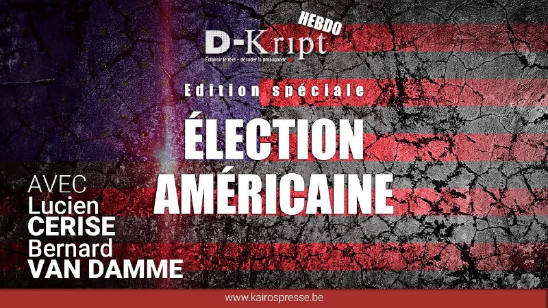 ***💢***Dkript-HEBDO: Élection américaine - Avec Lucien …