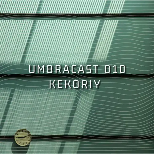 [UmbraCast 10](https://soundcloud.com/umbramicro/umbracast-010-kekoriy)