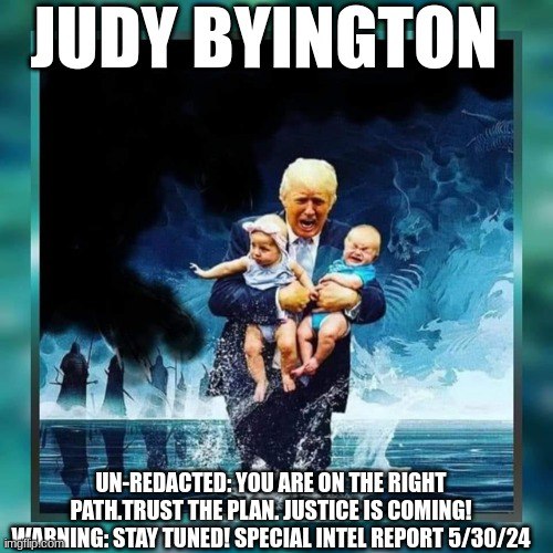 Judy Byington: Un-Redacted: You Are on the Right Path. Trust the Plan. Justice Is Coming! Warning: Stay Tuned! Special Intel …