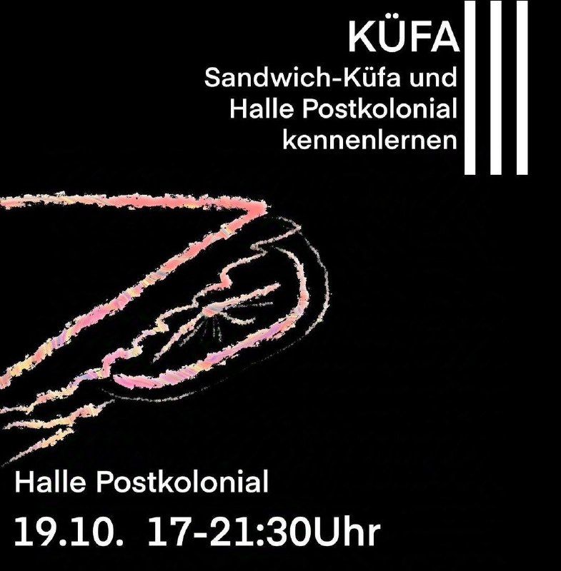 Heute: Sandwich-Küfa und halle postkolonial kennenlernen!