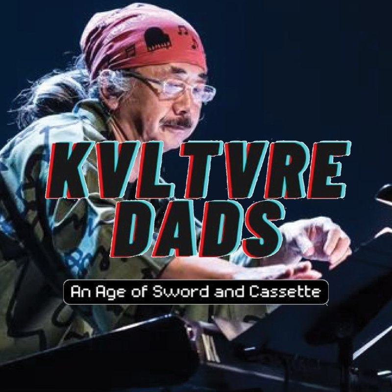 NEW Kulture Dads — Nobuo Uematsu