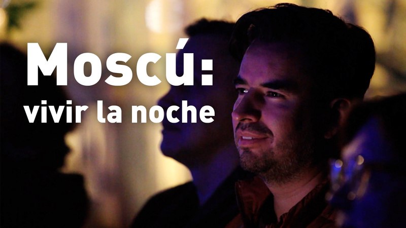 ***🌃***Moscú: vivir la noche