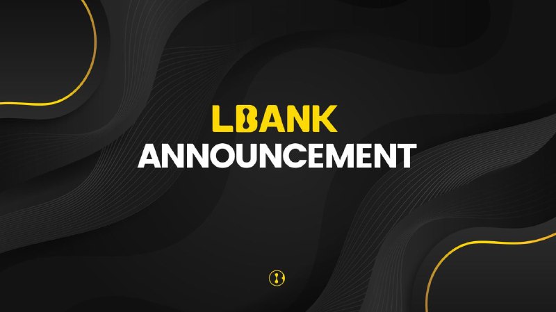 ***🚨*** LBank প্ল্যাটফর্ম আপগ্রেড বিজ্ঞপ্তি ***🚨***