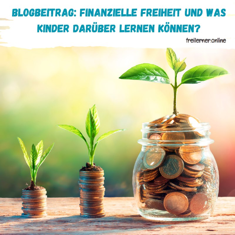 **Blogbeitrag: Finanzielle Freiheit und was Kinder …