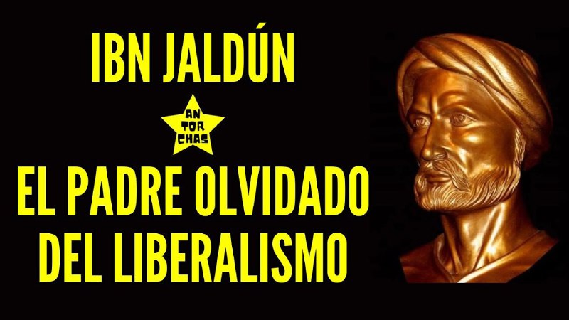 IBN JALDUN. EL PADRE OLVIDADO DEL …