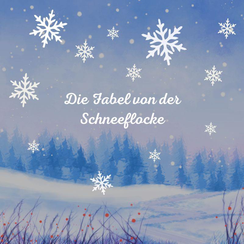 **Die Fabel von der Schneeflocke** „Wie …