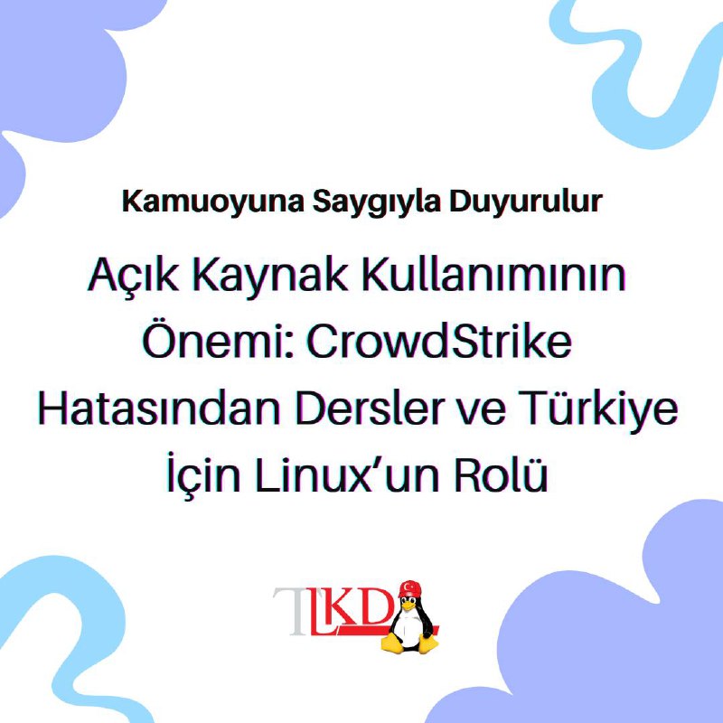 Açık Kaynak Kullanımının Önemi: CrowdStrike Hatasından …