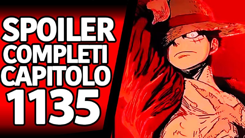 **ONE PIECE SPOILER COMPLETI 1135: PERICOLO …