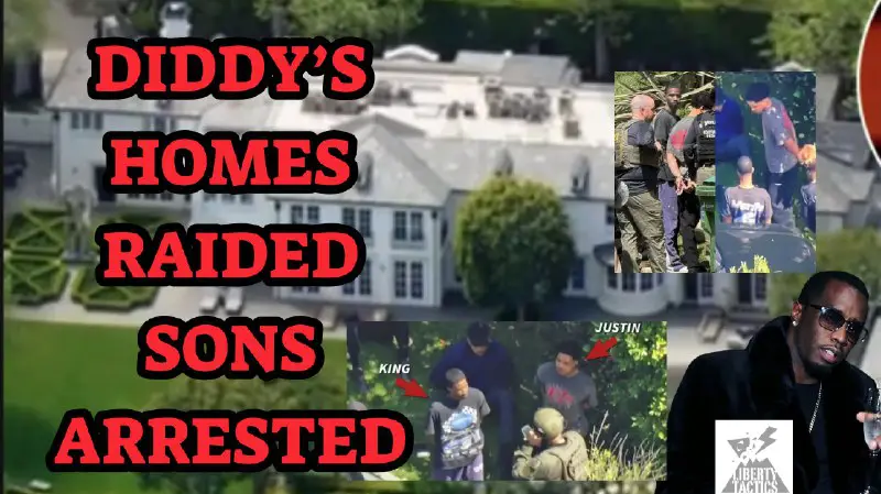 BREAKING - DIDDY RAIDED AND DETAINED WITH HIS SONS! - Liberty Tactics
