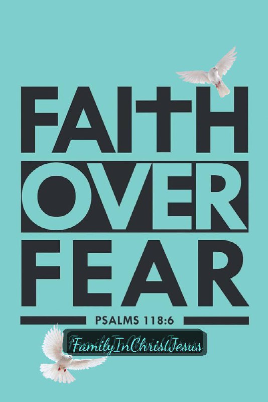 ***Place your Faith over your fear